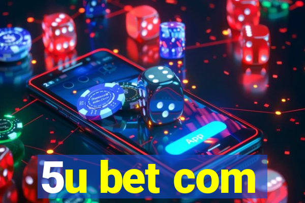 5u bet com